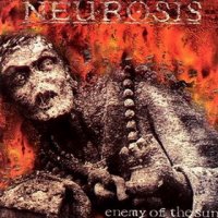 Neurosis - Enemy Of The Sun (1993)