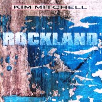 Kim Mitchell - Rockland (1989)  Lossless