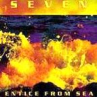 Seven - Entice From Sea (2003)