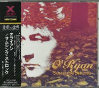 O\'Ryan - Something Strong [Japan Press] (1991)  Lossless