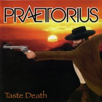 Praetorius - Taste Death (2008)