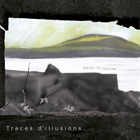 Traces d\'Illusions - Après la colline (2017)