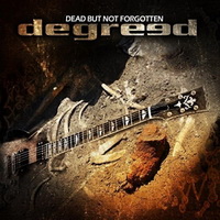 Degreed - Dead but Not Forgotten (2015)