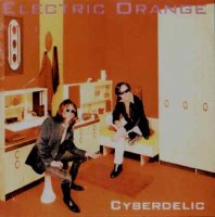 Electric Orange - Cyberdelic (1996)