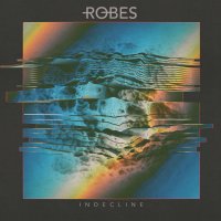 Robes - Indecline (2017)