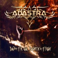 Adastra - Death Or Domination (2008)