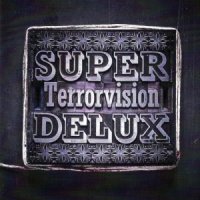 Terrorvision - Super Delux (2011)