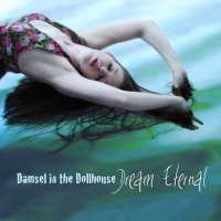 Damsel in the Dollhouse - Dream Eternal (2011)