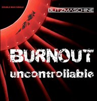 Blitzmaschine - Burnout/Uncontrollable (2014)