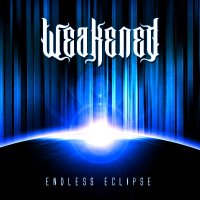 Weakened - Endless Eclipse (2013)