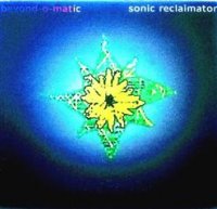 Beyond-O-Matic - Sonic Reclaimator (1996)