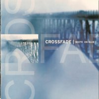 Crossfade - White On Blue (2004)