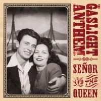 The Gaslight Anthem - Señor And The Queen (2008)