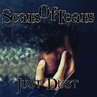 Scars Of Tears - Just Dust (2017)