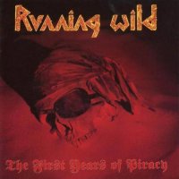 Running Wild - The First Years Of Piracy (1991)  Lossless