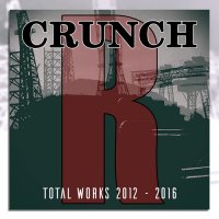 CRUNCH - Total Works 2012-2016 (2016)