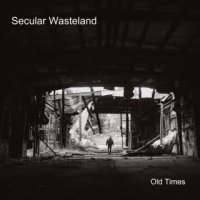 Secular Wasteland - Old Times (2016)