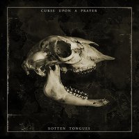 Curse Upon A Prayer - Rotten Tongues (2015)