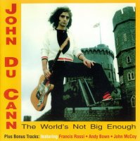 John Du Cann - The World’s Not Big Enough(Res 2005) (1977)