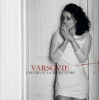 Varsovie - L\'Heure Et La Trajectoire (2014)