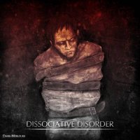 Dissociative Disorder - Dissociative Disorder (2014)