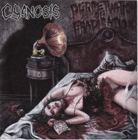 Cyanosis - Perpetuation Of Eradication (Reissue 2015) (2010)  Lossless