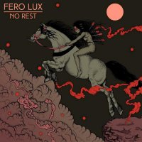 Fero Lux - No Rest (2016)