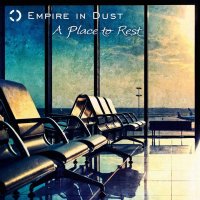 Empire In Dust - A Place To Rest (2015)