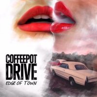 Coffeepot Drive - Edge of Town (2015)