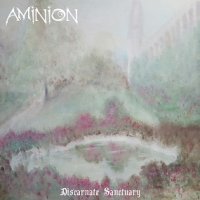Aminion - Discarnate Sanctuary (2016)