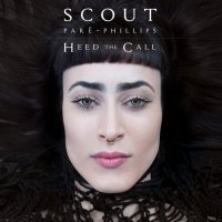 Scout Paré-Phillips - Heed The Call (2015)