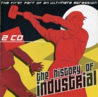VA - The First Part Of An Ultimate Agression – The History Of Industrial (2 CD) (2002)