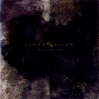 Grown Below - The Long Now (2011)