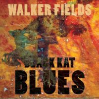 Walker Fields - Black Kat Blues (2014)