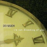 De/Vision - I\\\\\\\'m Not Dreaming Of You (2004)