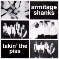 Armitage Shanks - Takin\' The Piss (1994)