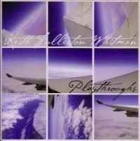 Keith Fullerton Whitman - Playthroughs (2002)