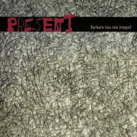 Present - Barbaro (Ma Non Troppo) (Reissued 2014) (2009)