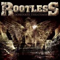 Rootless - Dominate The Chaos (2011)