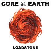 Core Of The Earth - Loadstone (2004)