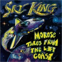 Sky King - Morose Tales From The Left Coast (2013)