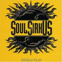 Soul Sirkus - World Play (2005)  Lossless