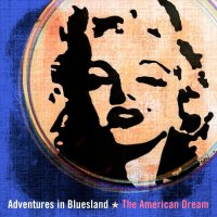 Adventures In Bluesland - The American Dream (2015)