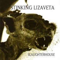 Stinking Lizaveta - Slaughterhouse (1997)