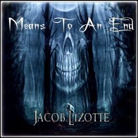 Jacob Lizotte - Means To An End (2014)