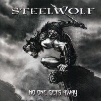 Steelwolf - No One Gets Away (2012)