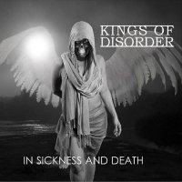 Kings Of Disorder - In Sickness And Death (2016)