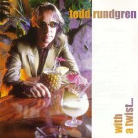 Todd Rundgren - With A Twist (1997)  Lossless