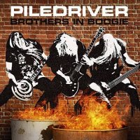 Piledriver - Brothers In Boogie (2016)