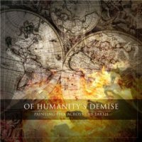 Of Humanity\'s Demise - Painting Fire Across The Earth (2012)